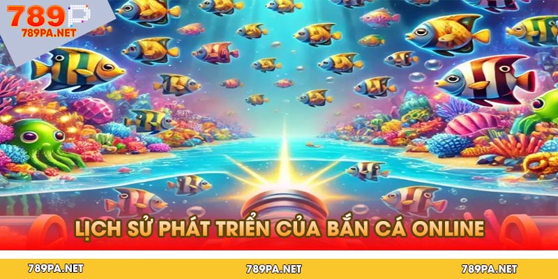 Lịch sử phát triển của bắn cá online