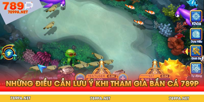 Những điều cần lưu ý khi tham gia bắn cá 789p
