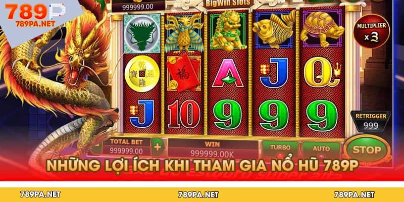 Những Lợi Ích Khi Tham Gia Nổ Hũ 789p
