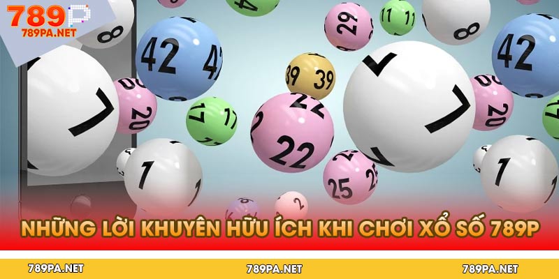 Những Lời Khuyên Hữu Ích Khi Chơi Xổ Số 789p