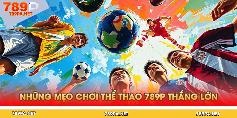 Những Mẹo Chơi Thể Thao 789p Thắng Lớn